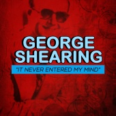 George Shearing - It Never Entered My Mind