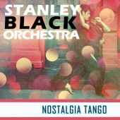 Stanley Black & His Orchestra - Nostalgia Tango