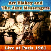 Art Blakey & The Jazz Messengers - Live at Paris 1961