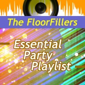 The FloorFillers - Essential Party Playlist