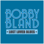 Bobby Bland - Lost Lover Blues