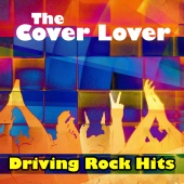 The Cover Lover - Driving Rock Hits