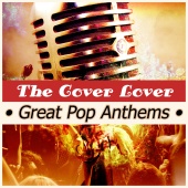 The Cover Lover - Great Pop Anthems