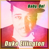 Duke Ellington - Baby Do!