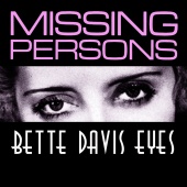 Missing Persons - Bette Davis Eyes