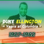 Duke Ellington - Years at Columbia 1927 - 1962
