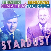 Tommy Dorsey & Frank Sinatra - Stardust