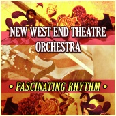 New West End Theatre Orchestra - Fascinating Rhythm