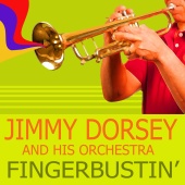 Jimmy Dorsey And His Orchestra - Fingerbustin'