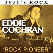 Eddie Cochran - Eddie Cochran - Rock Pioneer
