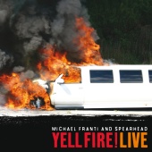 Michael Franti & Spearhead - Yell Fire! Live