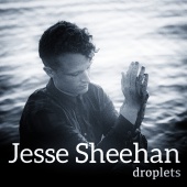 Jesse Sheehan - Droplets