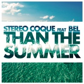 Stereo Coque - Than The Summer (feat. Bel)