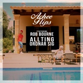 Achee Flips - Allting ordnar sig (feat. Rob Bourne)