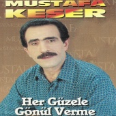 Mustafa Keser - Her Güzele Gönül Verme