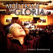 Marco Barrientos - Muéstrame Tu Gloria