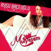 Aysu Baçeoğlu - Muhteşem