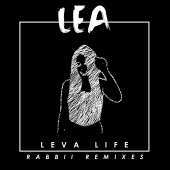 Lea - Leva Life [RABBII Remixes]