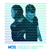 MOTi - Turn Me Up (feat. Nabiha) [Low Steppa Remix]