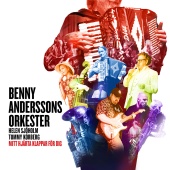 Benny Anderssons Orkester & Helen Sjöholm & Tommy Körberg - Mitt hjärta klappar för dig