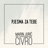 Marin Jurić-Čivro - Pjesma Za Tebe