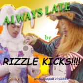 Rizzle Kicks - Always Late [Remixes]