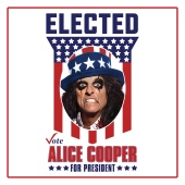 Alice Cooper - Elected [Alice Cooper For President 2016]