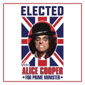 Alice Cooper - Elected [Alice Cooper For Prime Minister 2016]