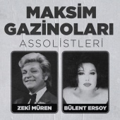 Zeki Müren & Bülent Ersoy - Maksim Gazinoları Assolistleri, Vol. 1