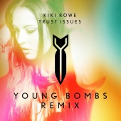 Kiki Rowe - Trust Issues (Young Bombs Remix)