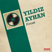 Yıldız Ayhan - Feryat