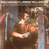 Merle Haggard & The Strangers - Someday We'll Look Back