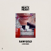 Beaty Heart - Raw Gold [Lone Remix]