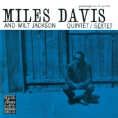 Miles Davis And Milt Jackson Quintet & Miles Davis And Milt Jackson Sextet - Miles Davis And Milt Jackson Quintet/Sextet