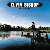 Elvin Bishop - Let It Flow