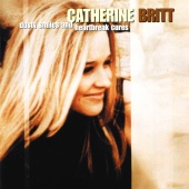 Catherine Britt - Dusty Smiles And Heartbreak Cures