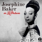 Josephine Baker - Josephine Baker en La Habana (Remasterizado)