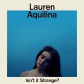 Lauren Aquilina - Isn’t It Strange?