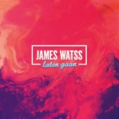 James Watss - Laten Gaan