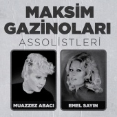 Muazzez Abacı & Emel Sayın - Maksim Gazinoları Assolistleri, Vol. 2
