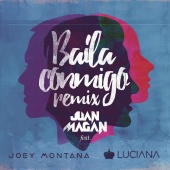 Juan Magán - Baila Conmigo (feat. Luciana, Joey Montana) [Remix]