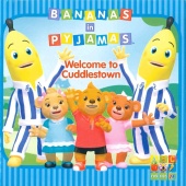 Bananas In Pyjamas - Welcome To Cuddlestown