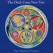 The Chick Corea New Trio - Past, Present & Futures