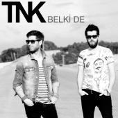 TNK - Belki De