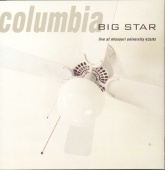 Big Star - Columbia: Live at Missouri University 4/25/93