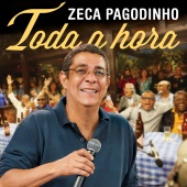 Zeca Pagodinho - Toda A Hora [Ao Vivo]