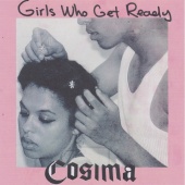 Cosima - Girls Who Get Ready