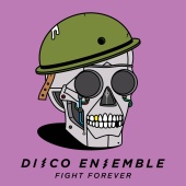 Disco Ensemble - Fight Forever