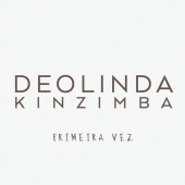 Deolinda Kinzimba - Primeira Vez