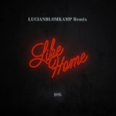 JOY. - Like Home (LUCIANBLOMKAMP Remix)